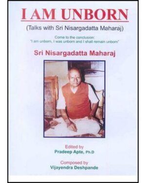 Nisargadatta Maharaj I Am Unborn Talks with Sri Nisargadatta Maharaj