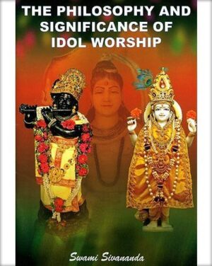 Sivananda ThePhilosophyAndSignificanceOfIdolWorship 6 2