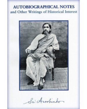 Sri Aurobindo Autobiographical Notes and Other Writings of Historical Interest VOL 36 5 2