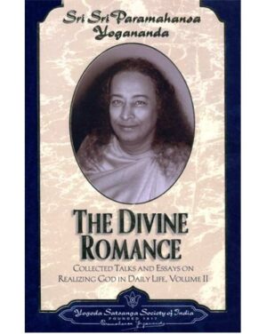 The Divine Romance by Paramahansa Yogananda